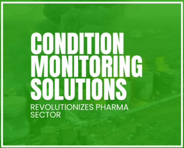 Condition Monitoring Solutions Revolutionizes Pharma Sector